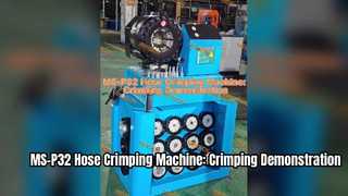 MS-P32 Hose Crimping Machine: Crimping Demonstration