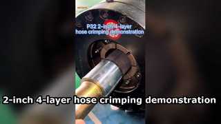 P32 2-inch 4-layer hose crimping demonstration